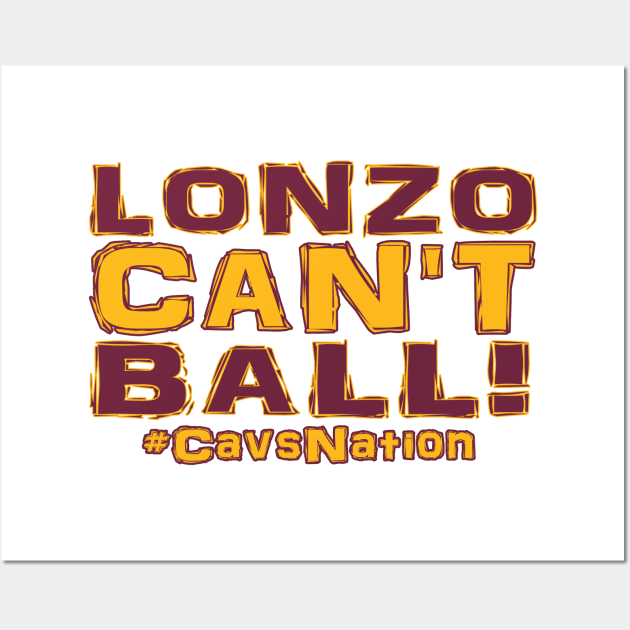 Lonzo Ball Lonzo Can't Ball Cleveland Edition! Wall Art by OffesniveLine